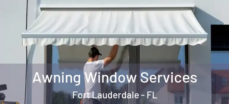  Awning Window Services Fort Lauderdale - FL