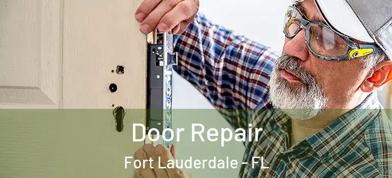  Door Repair Fort Lauderdale - FL