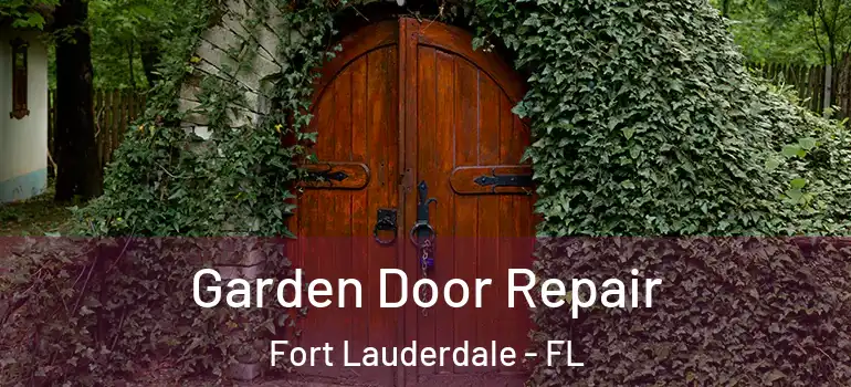  Garden Door Repair Fort Lauderdale - FL