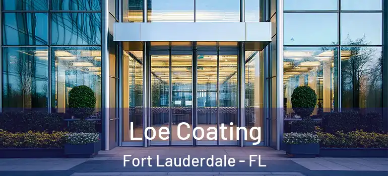  Loe Coating Fort Lauderdale - FL