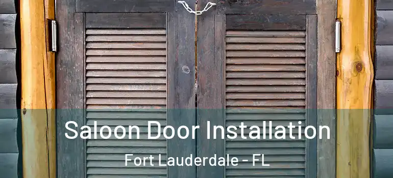  Saloon Door Installation Fort Lauderdale - FL