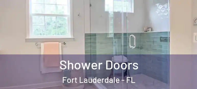  Shower Doors Fort Lauderdale - FL