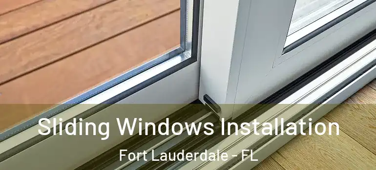  Sliding Windows Installation Fort Lauderdale - FL