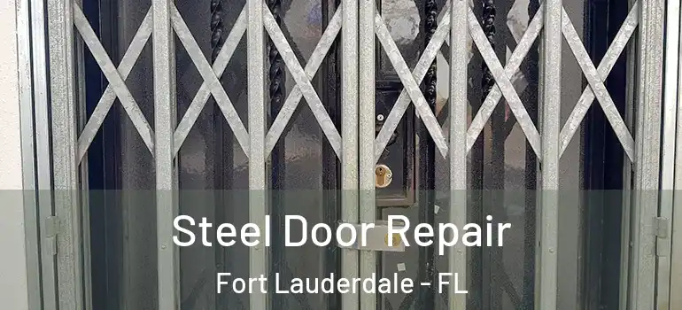  Steel Door Repair Fort Lauderdale - FL