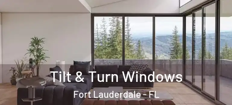  Tilt & Turn Windows Fort Lauderdale - FL
