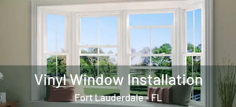  Vinyl Window Installation Fort Lauderdale - FL