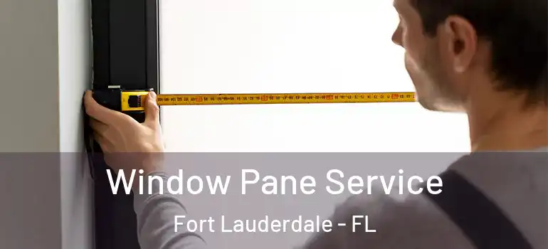  Window Pane Service Fort Lauderdale - FL
